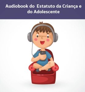 Audiobook do Estatuto da Criança e do Adolescente